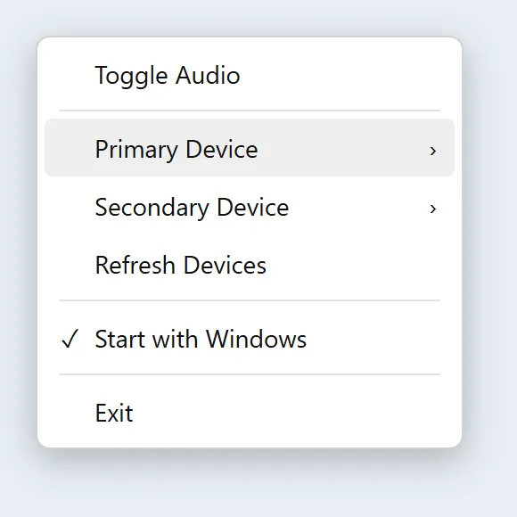 The tray right-click menu: Toggle Audio, Primary Device, Secondary Device, Refresh Devices, Start with Windows, Exit